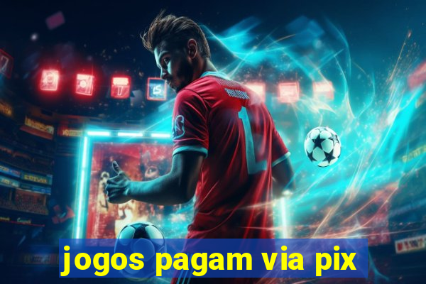 jogos pagam via pix